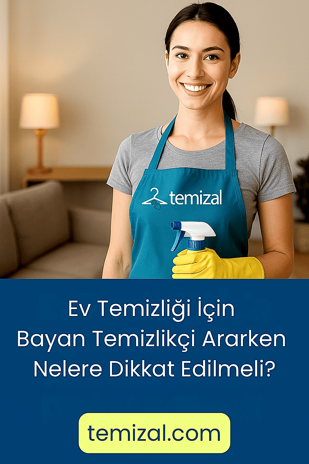 Ev Temizliği İçin Bayan Temizlikçi Ararken Nelere Dikkat Edilmeli?