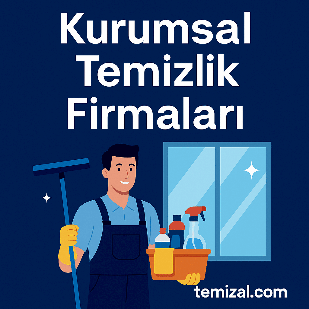 Kurumsal Temizlik Firmaları: Profesyonellik, Güven ve Kalitenin Adresi