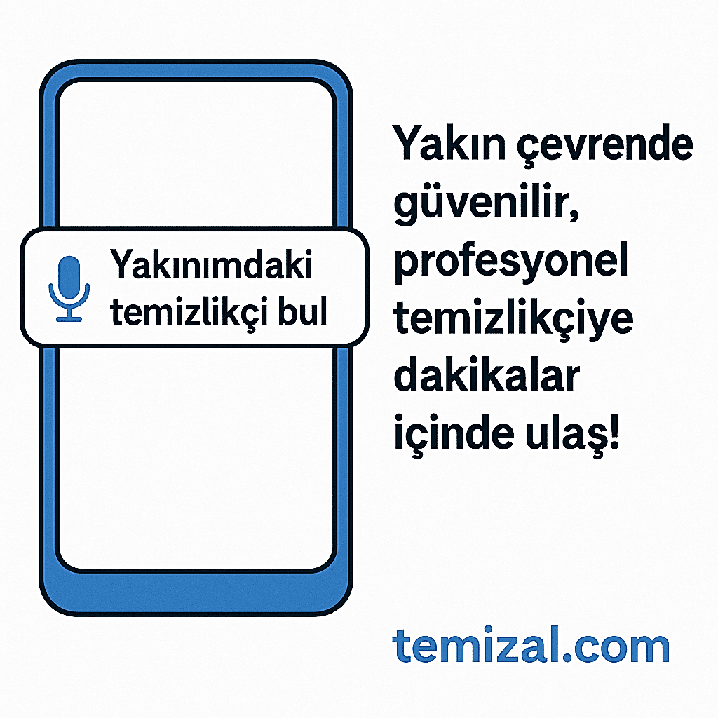 Yakınımdaki Temizlikçi Bul Evin Mis Gibi Temizlensin!