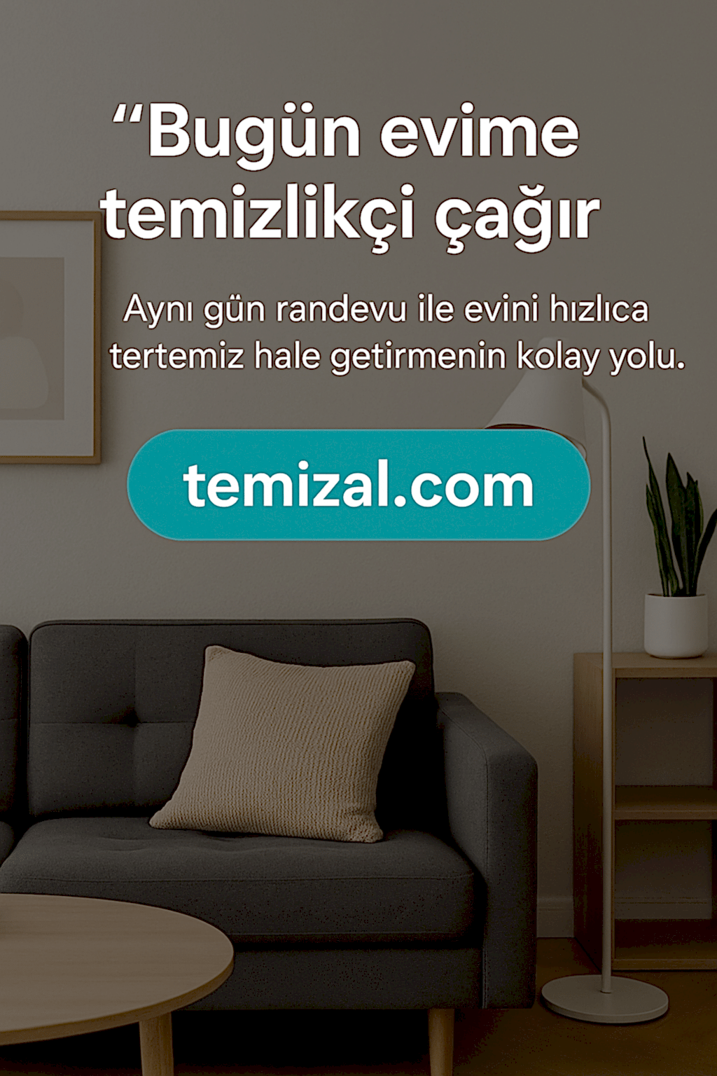 Bugün evime temizlikçi çağır