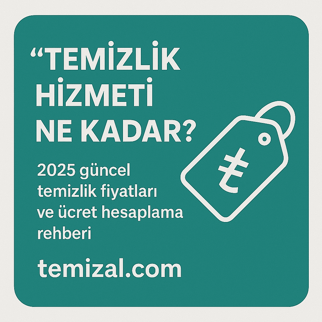 Temizlik hizmeti ne kadar?