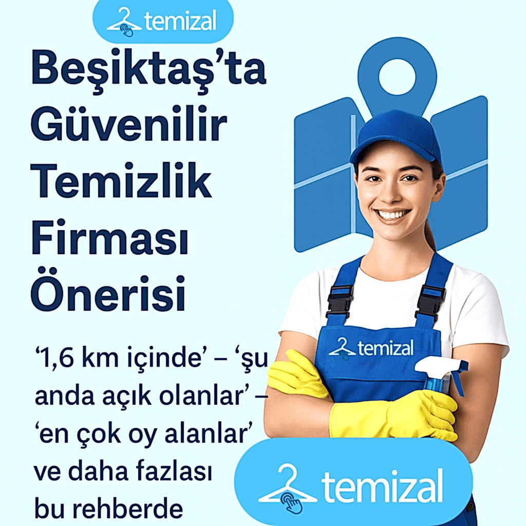 Beşiktaş’ta Güvenilir Temizlik Firması Önerisi (2025)
