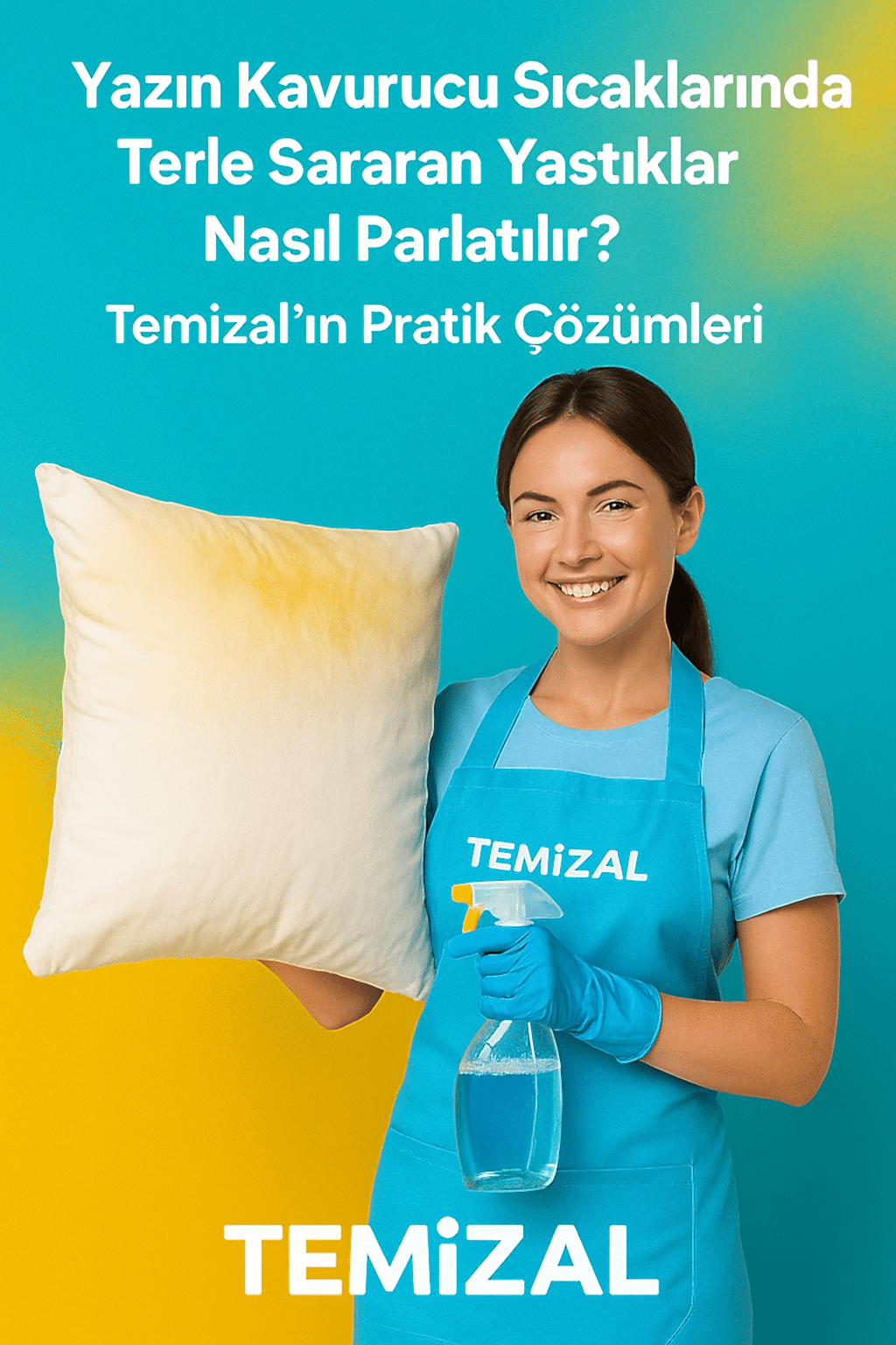 Yazın Kavurucu Sıcaklarında Terle Sararan Yastıklar Nasıl Parlatılır? Temizal’ın Pratik Çözümleri