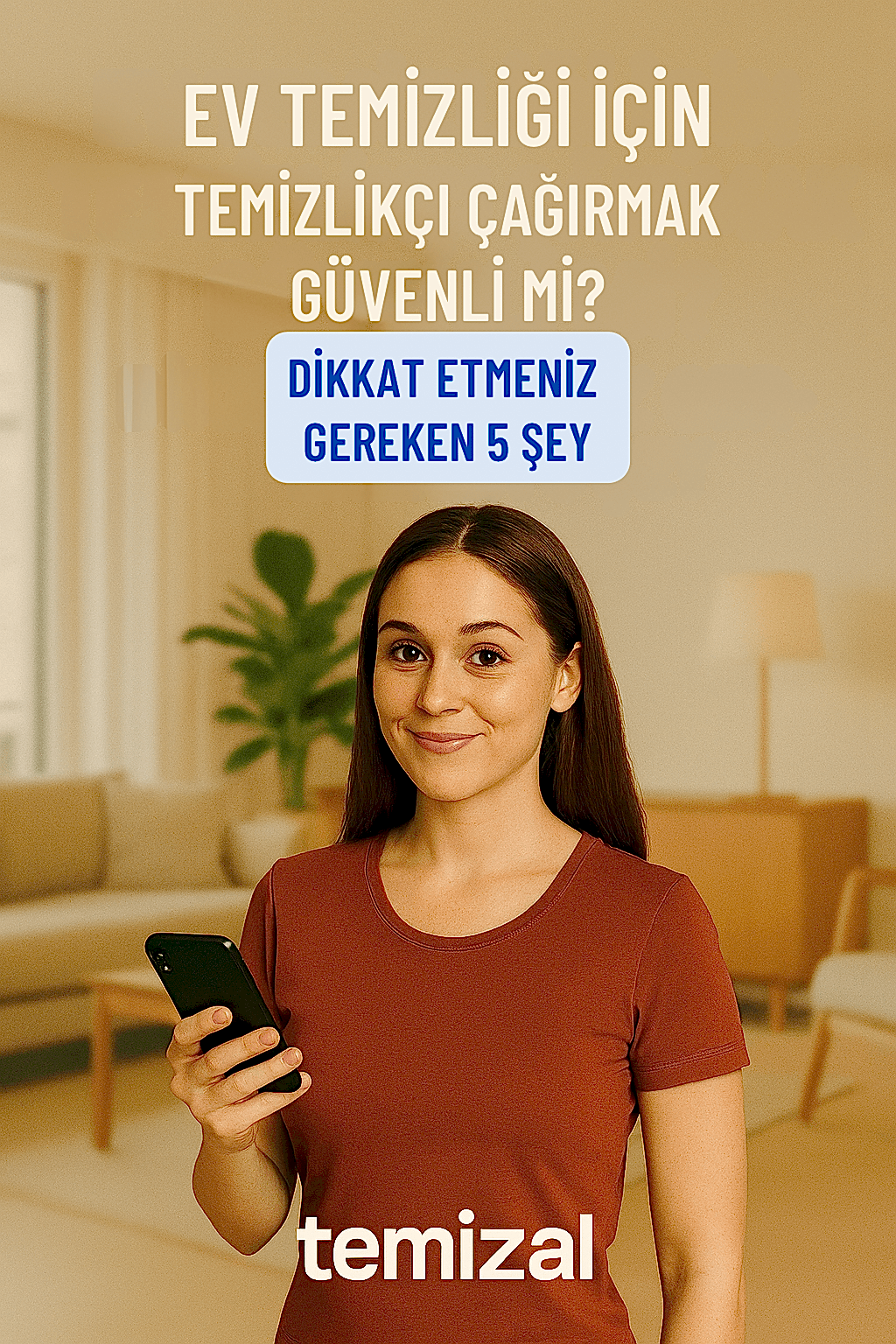 Ev Temizliği İçin Temizlikçi Çağırmak Güvenli mi? Dikkat Etmeniz Gereken 5 Şey